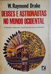 Deuses e Astronautas no Mundo Ocidental - W Raymond Drake