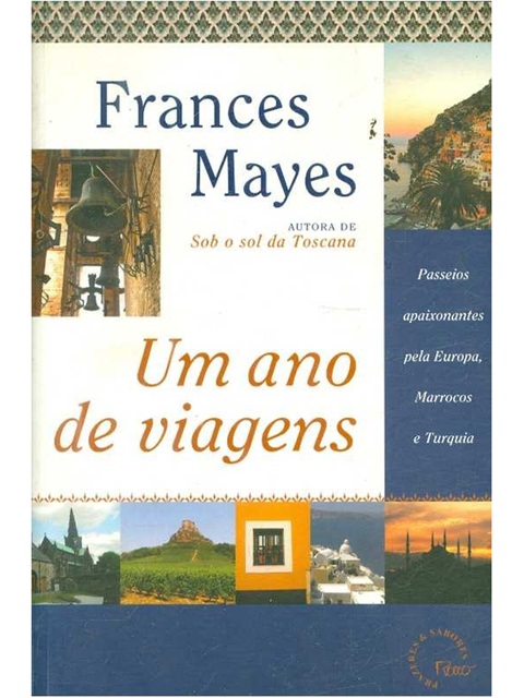 Um Ano de Viagens - Frances Mayes