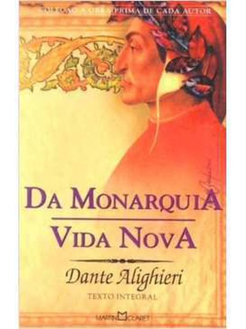 Da monarquia / vida nova - Dante Alighieri - Coleção A Obra-prima de cada autor