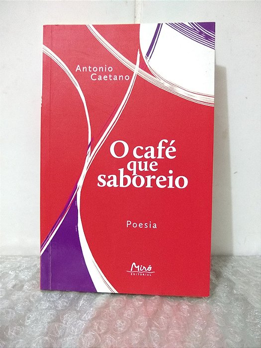 O Café que Saboreio - Antonio Caetano
