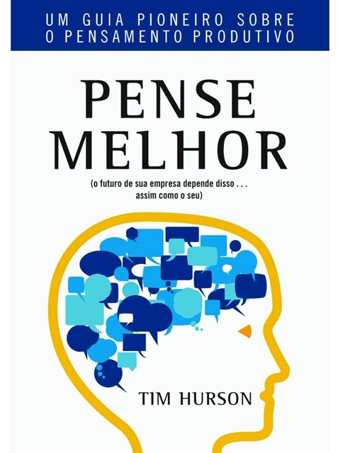 Pense Melhor - Tim Hurson