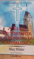 A Ética Protestante e o Espírito do Capitalismo - Max Weber (marcas) obra-prima de cada autor