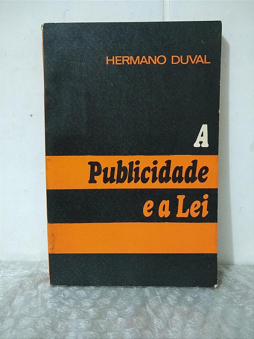 A Publicidade e a Lei - Hermano Duval