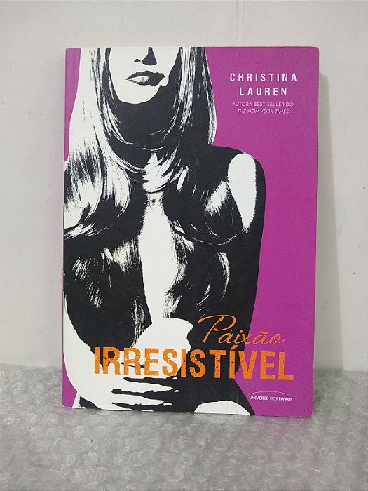 Paixão Irresistível - Christina Lauren