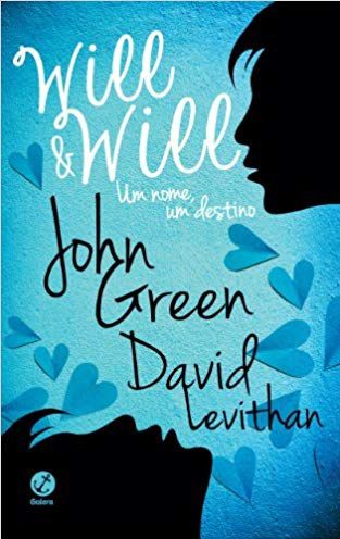 Will e Will : Um Nome, Um Destino - John Green e David Levithan  (Autor de A Culpa é das estrelas)