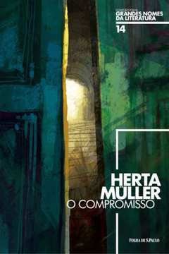 O compromisso - Herta Muller - Folha de S. paulo - Capa Dura