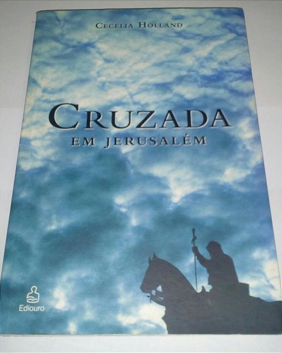 Cruzada em Jerusalém - Cecelia Holland