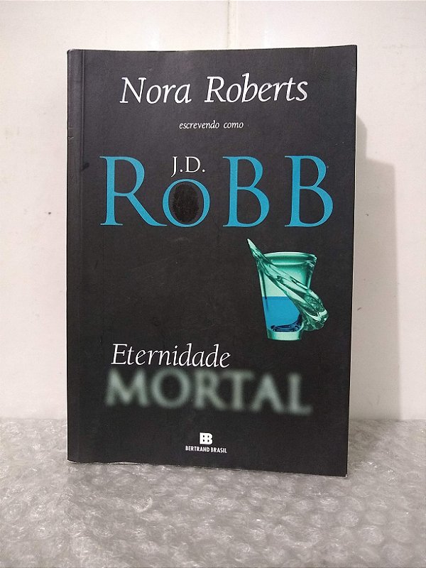 Eternidade Mortal - Nora Roberts
