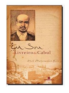 Eu sou o livreiro de cabul - Shah Muhammad Rais