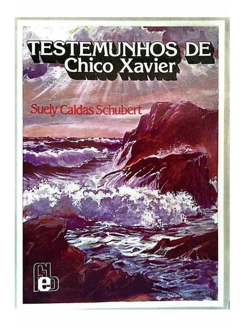 Testemunhos de Chico Xavier Schubert - Suely Caldas