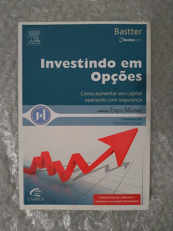 Investindo em Opções - Como aumentar seu capital operando com segurança - Bastter