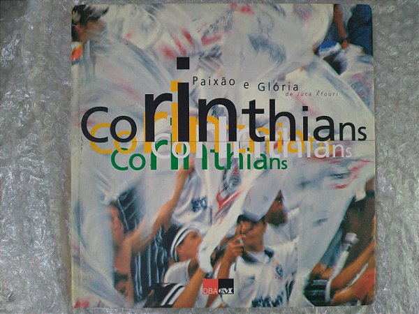 Corinthians Paixão e Glória  - Juca Kfouri