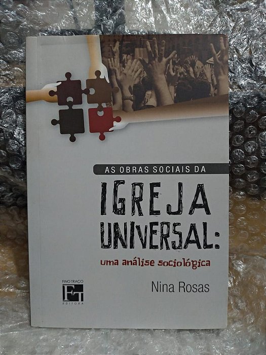 As Obras Sociais da Igreja Universal: Uma Análise Sociológica - Nina Rosas