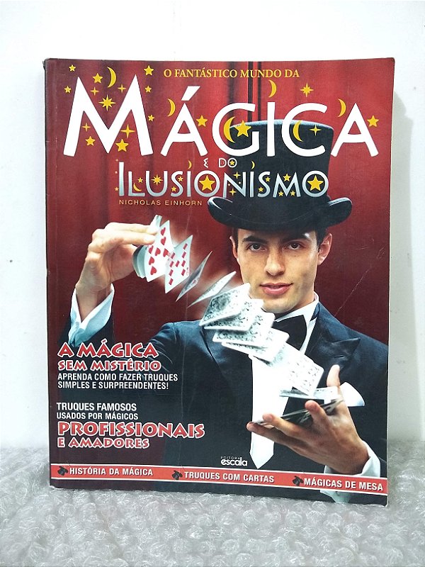 O Fantástico Mundo da Mágica e do Ilusionismo - Nicholas Einhorn