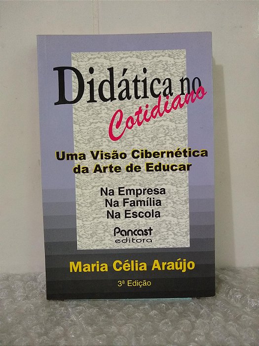 Didática no Cotidiano - Maria Célia Araújo