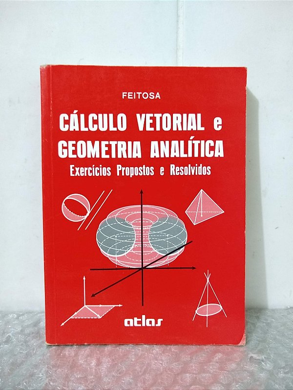 Cálculo Vetorial e Geometria Analítica - Miguel O. Feitosa