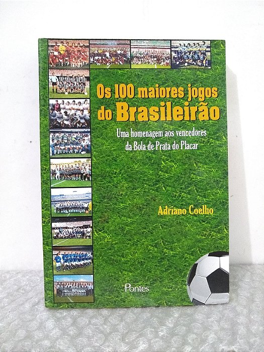 Os 100 Maiores Jogos do Brasileirão - Adriano Coelho (dedicatória do autor na folha de rosto)