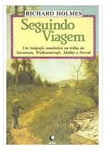 Seguindo Viagem - Richard Holmes