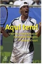 Aqui Tem! Vitórias e Memórias de Fernando Meligini