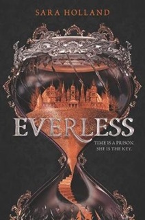 Everless - Sara Holland - Time is a prision. She is the key (Em inglês)