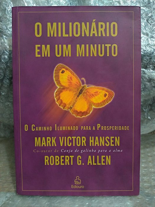 O Milionário em um minuto - Mark Victor Hansen e Robert G. Allen