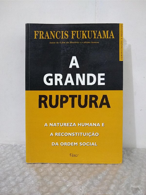 A Grande Ruptura - Francis Fukuyama