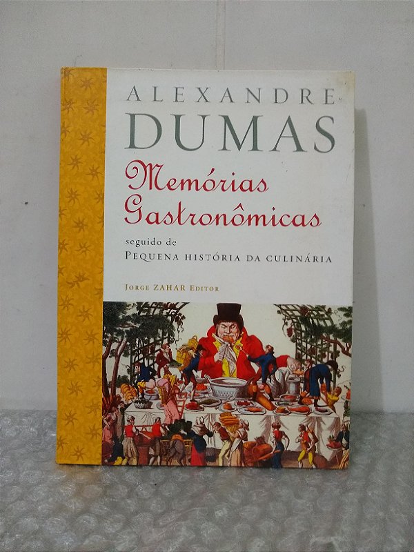 Memórias Gastronômicas - Alexandre Dumas