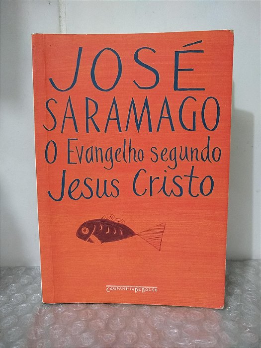 O Evangelho Segundo Jesus Cristo - José Saramago