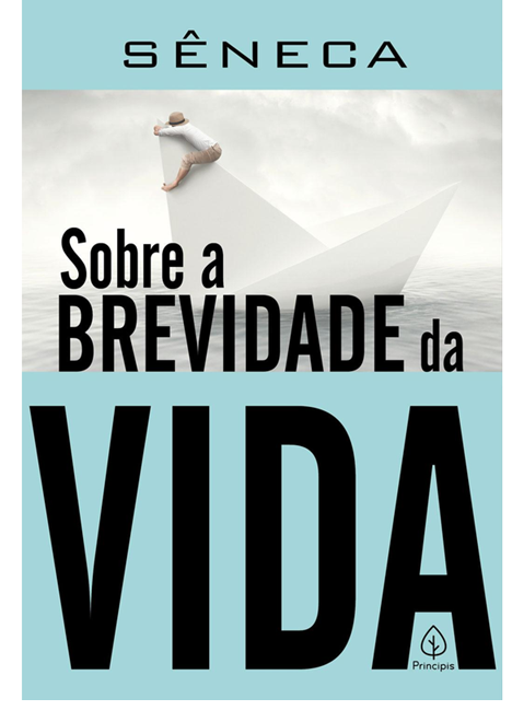 Sobre a Brevidade da Vida - Sêneca