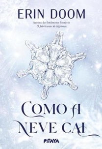 Como a neve cai - Erin Doom