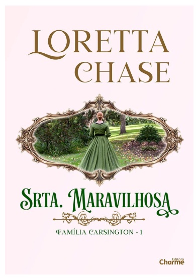 Srta. Maravilhosa - Loretta chase - Família Carsington 1