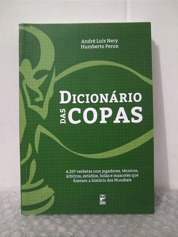 Dicionário das Copas - André Luís Nery e Humberto Peron