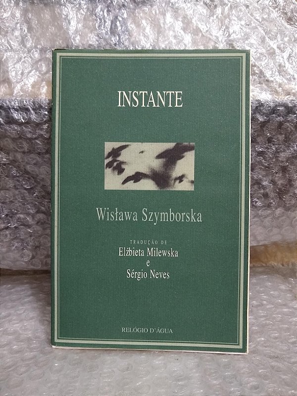 Instante - Wistawa Szymborska (Livro Bilíngue - Português e Polonês)