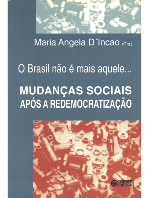 O Brasil não é mais aquele... - Maria Angela Incao