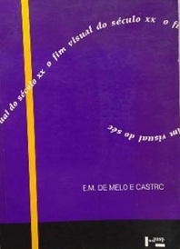 O Fim Visual do Século XX - E. M. de Melo e Castro