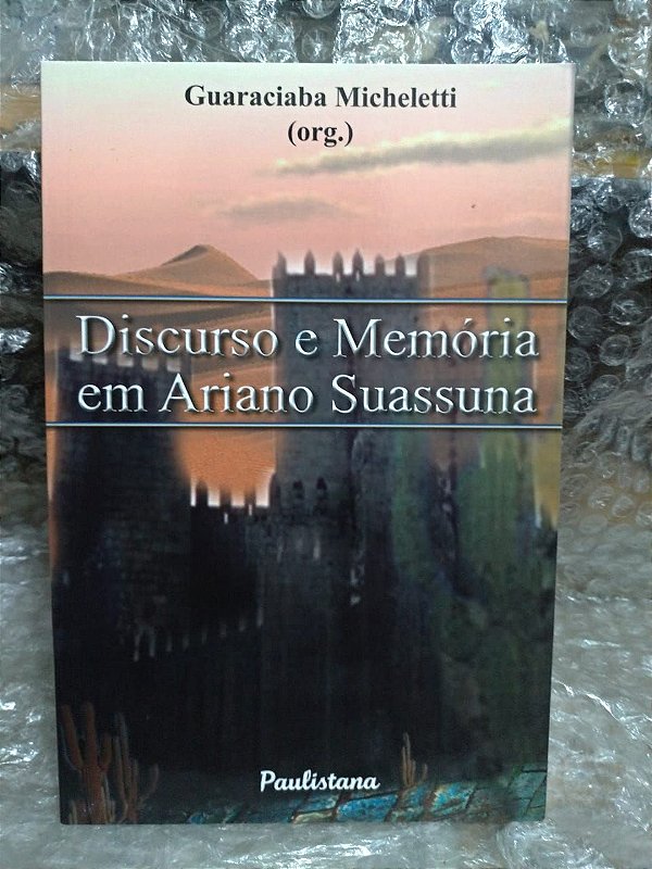Discurso e Memória em Ariano Suassuna - Guaraciaba Micheletti
