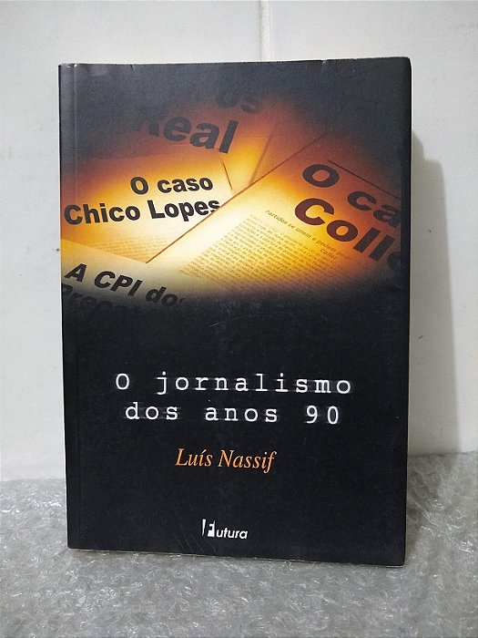 O Jornalismo dos Anos 90 - Luís Nassif