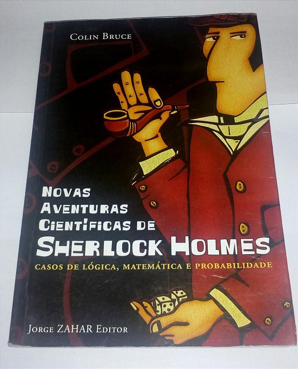Novas aventuras científicas de Sherlock Holmes - Colin Bruce