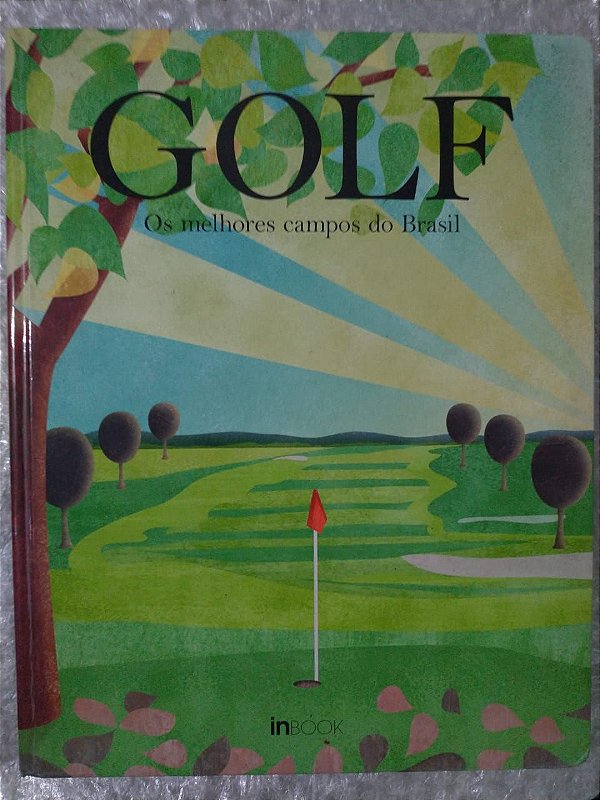 Golf: Os Melhores Campos do Brasil - Claudio Schleder