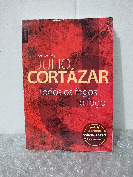 As Armas Secretas & Todos os Fogos o Fogo - Julio Cortázar ( Livro 2 em 1)