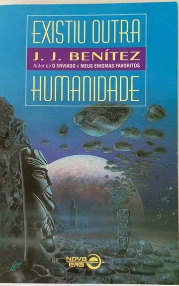 Existiu Outra Humanidade - J. J. Benítez