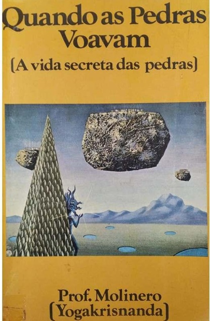 Quando As Pedras Voavam ( A Vida Secreta das Pedras ) - Prof Molinero Yogakrisnanda