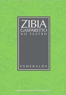 Zibia Gasparetto no Teatro: Esmeralda - Annamaria Dias