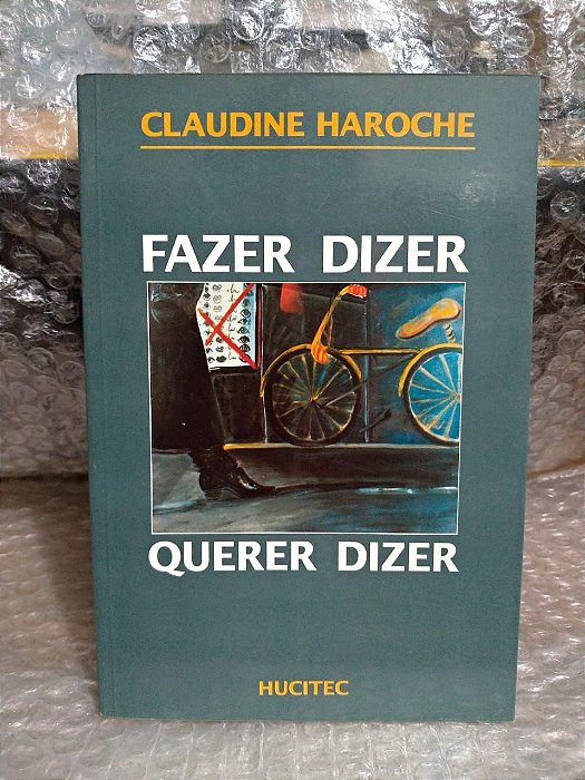 Fazer Dizer, Querer Dizer - Claudine Haroche