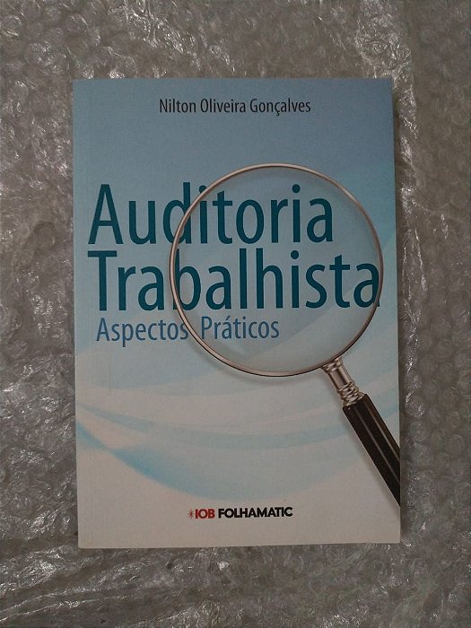 Auditoria Trabalhista Aspectos Práticos - Nilton Oliveira Gonçalves