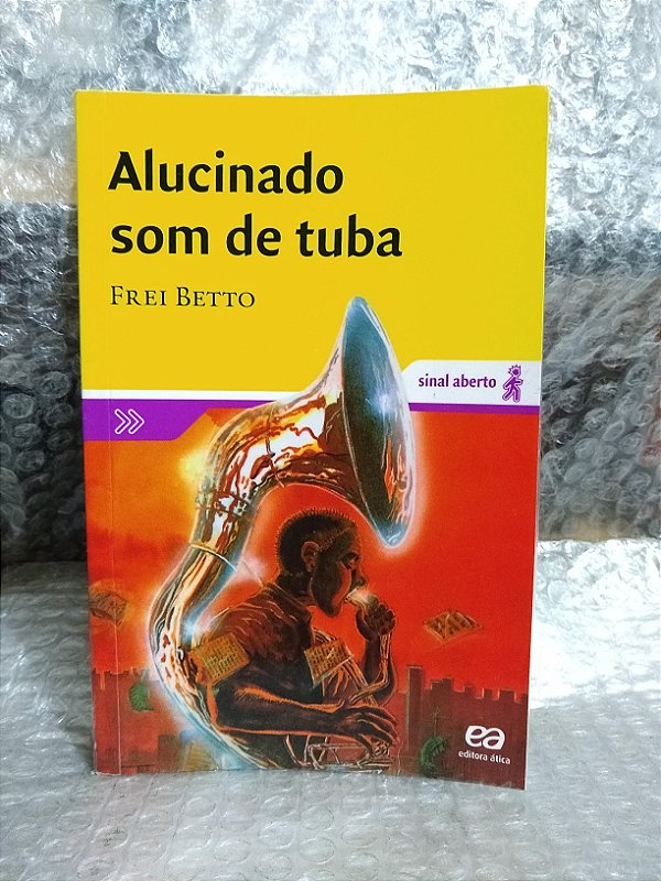 Alucinado Som de Tuba - Frei Betto