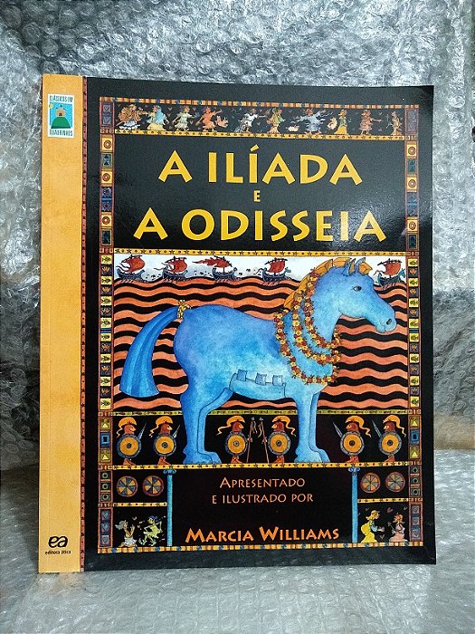 A Ilíada e a Odisseia - Marcia Williams