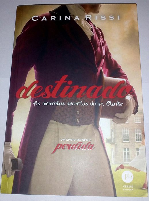 Destinado - Carina Rissi - As memórias secretas do Sr. Clarke
