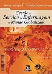 Gestão do Serviço de Enfermagem no Mundo Globalizado - William Malagutti