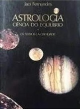 Astrologia Ciência do Equilíbrio - Jaci Fernandes
